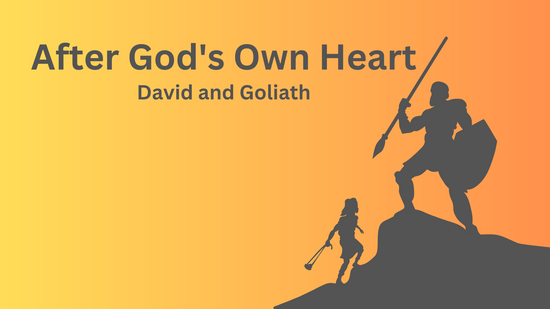 After God's Own Heart: David and Goliath